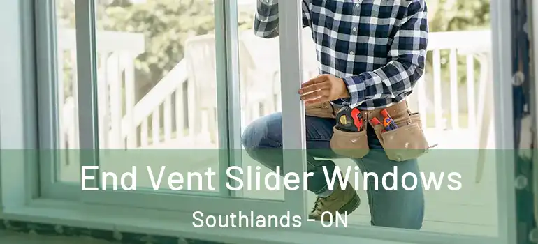 End Vent Slider Windows Southlands - ON
