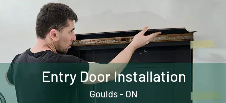 Entry Door Installation Goulds - ON