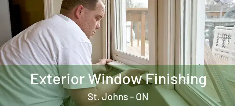 Exterior Window Finishing St. Johns - ON