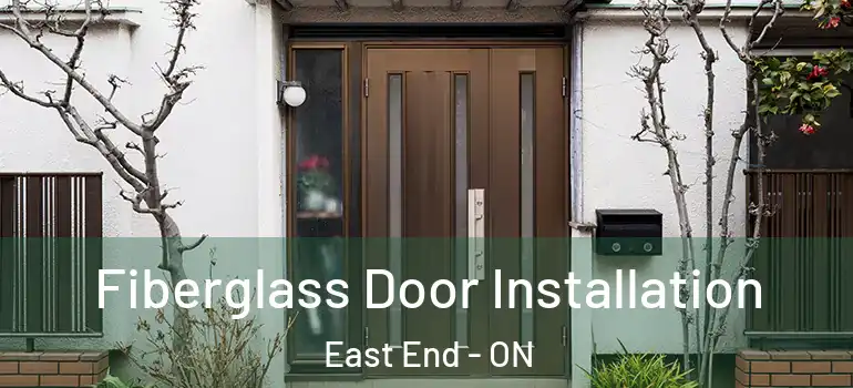  Fiberglass Door Installation East End - ON