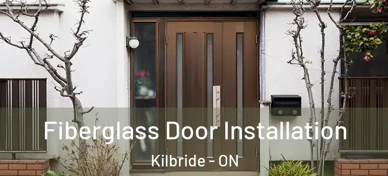 Fiberglass Door Installation Kilbride - ON