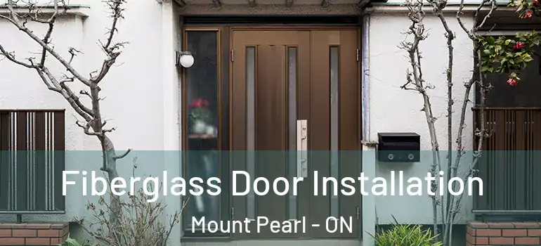 Fiberglass Door Installation Mount Pearl - ON