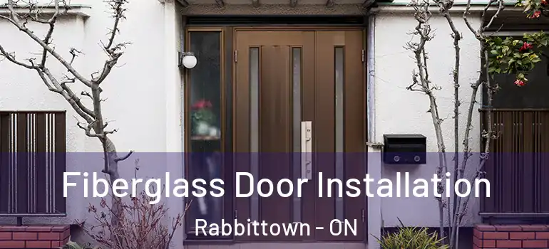  Fiberglass Door Installation Rabbittown - ON