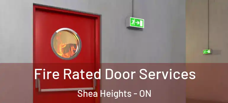 Fire Rated Door Services Shea Heights - ON