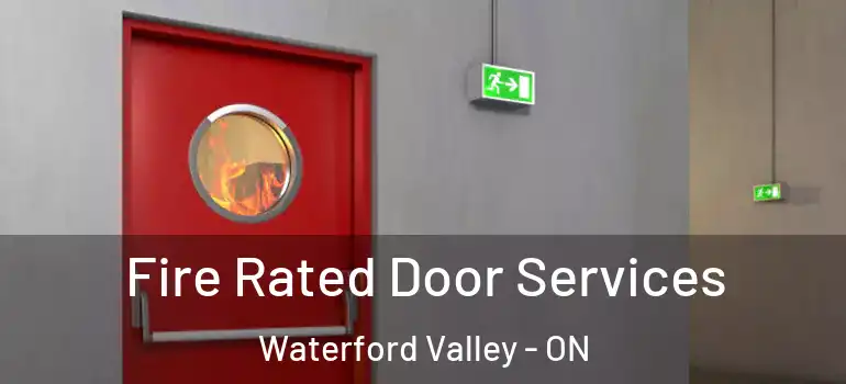 Fire Rated Door Services Waterford Valley - ON