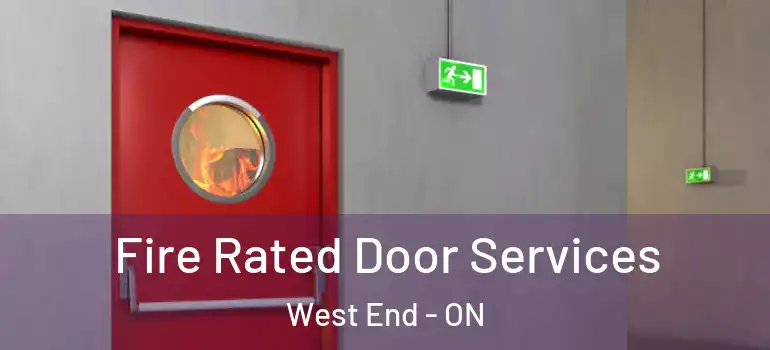 Fire Rated Door Services West End - ON