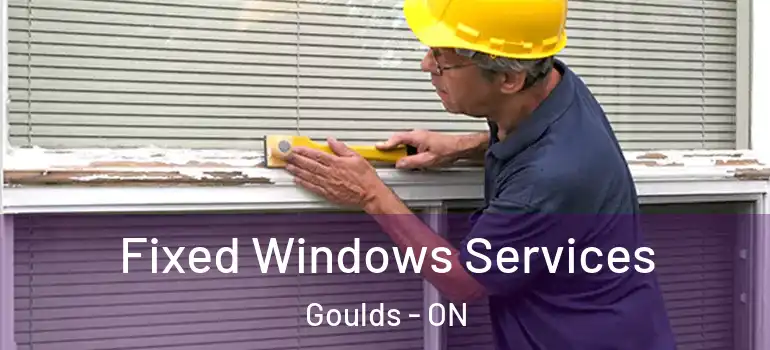  Fixed Windows Services Goulds - ON