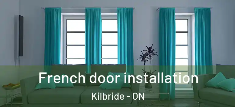 French door installation Kilbride - ON