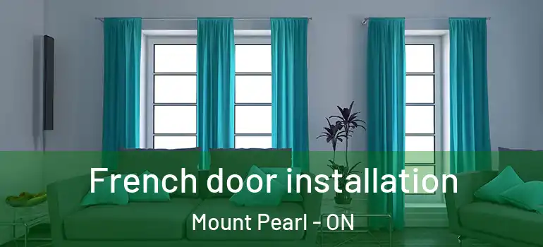 French door installation Mount Pearl - ON