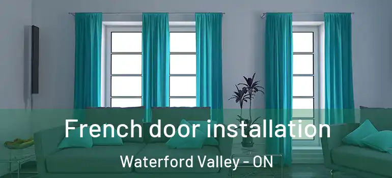 French door installation Waterford Valley - ON