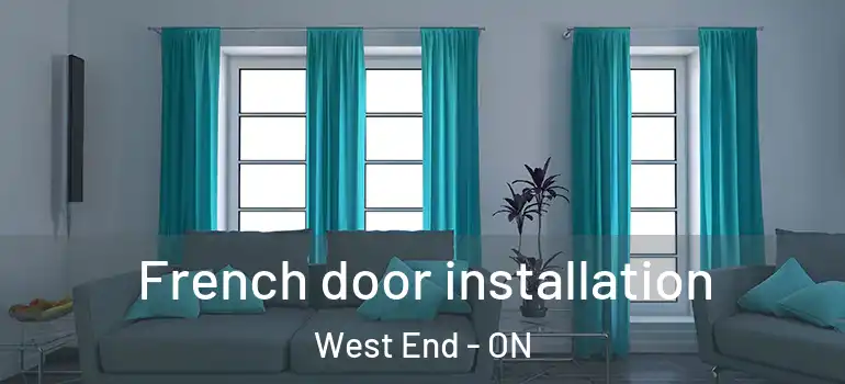 French door installation West End - ON