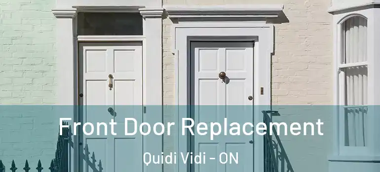 Front Door Replacement Quidi Vidi - ON