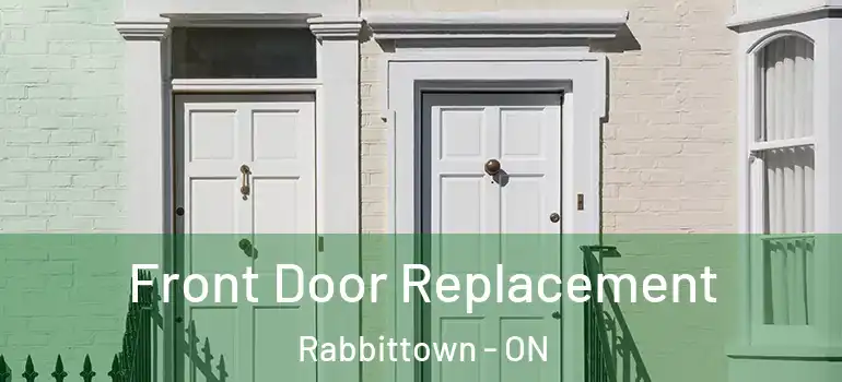 Front Door Replacement Rabbittown - ON