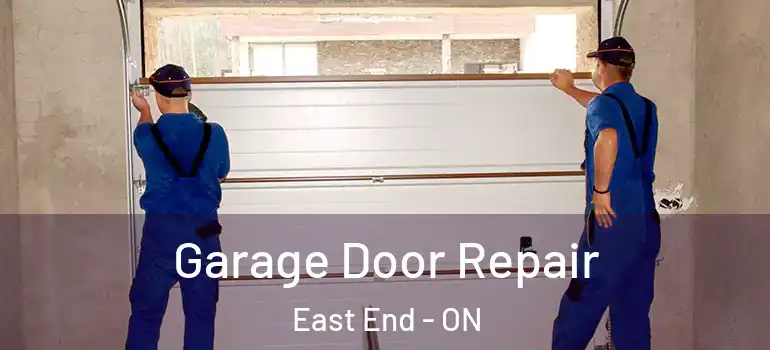 Garage Door Repair East End - ON