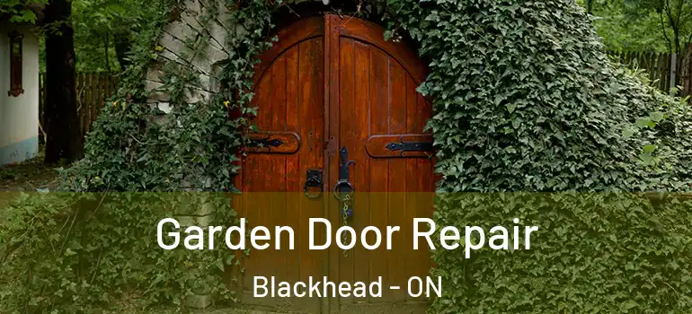 Garden Door Repair Blackhead - ON