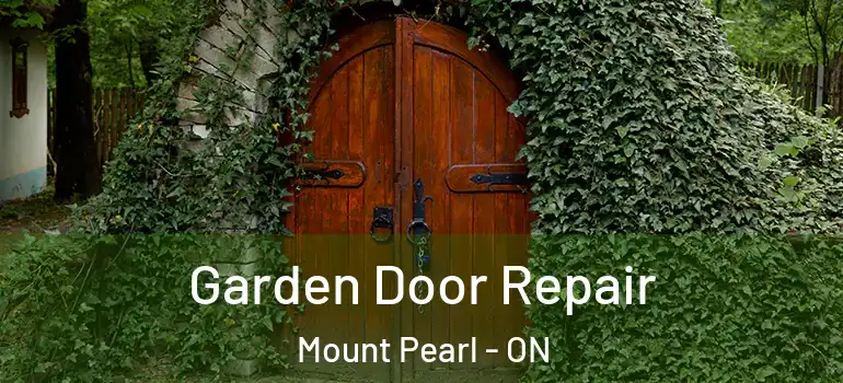 Garden Door Repair Mount Pearl - ON