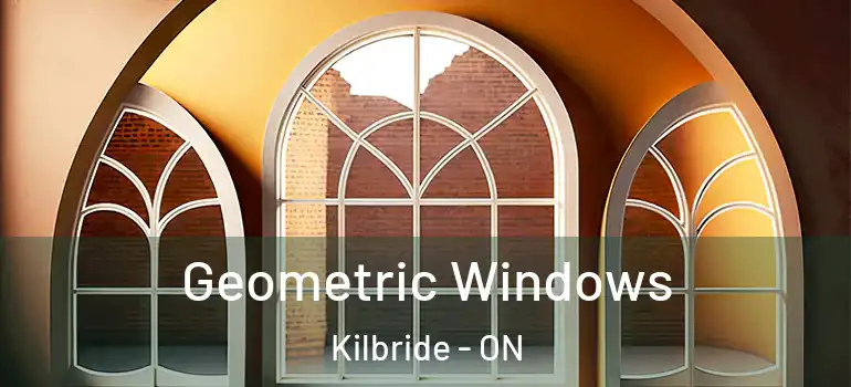 Geometric Windows Kilbride - ON