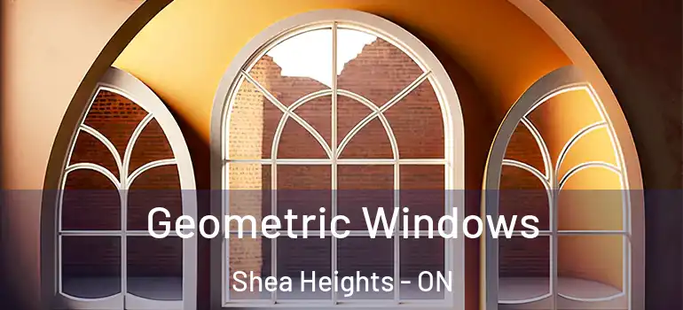 Geometric Windows Shea Heights - ON