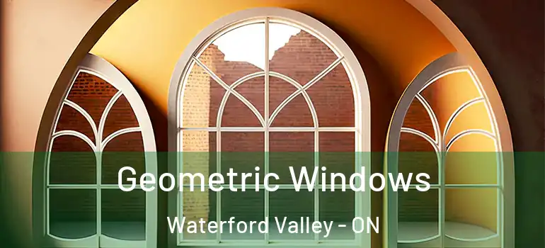 Geometric Windows Waterford Valley - ON