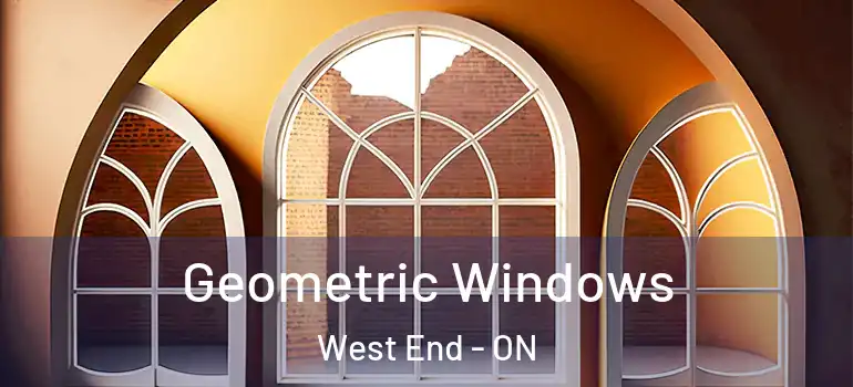 Geometric Windows West End - ON