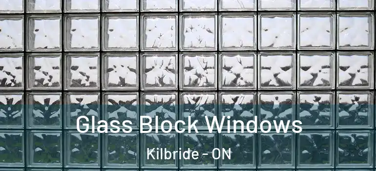 Glass Block Windows Kilbride - ON