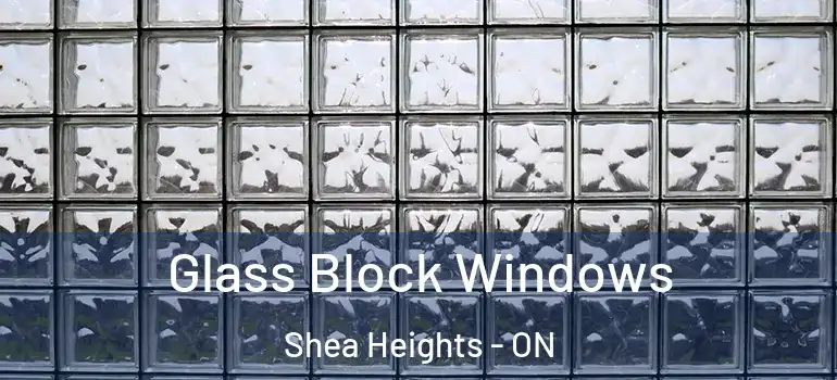  Glass Block Windows Shea Heights - ON