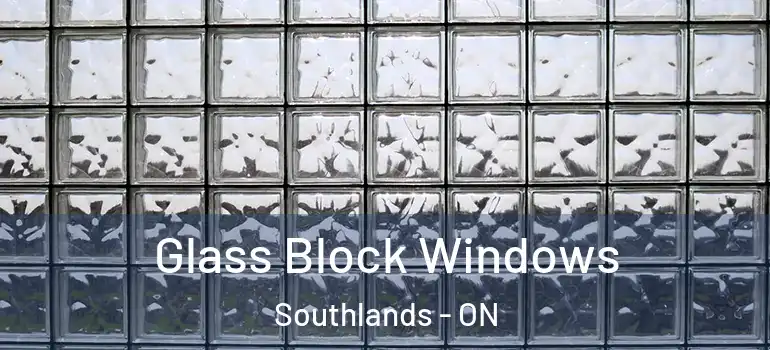 Glass Block Windows Southlands - ON