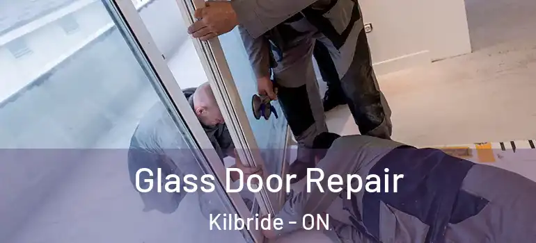 Glass Door Repair Kilbride - ON