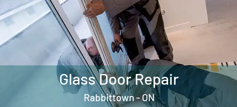 Glass Door Repair Rabbittown - ON