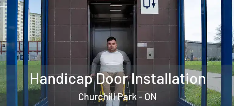  Handicap Door Installation Churchill Park - ON