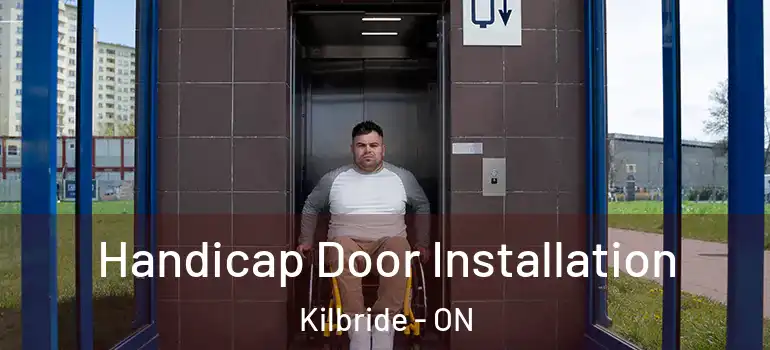 Handicap Door Installation Kilbride - ON