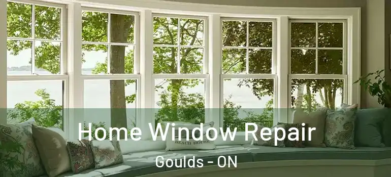 Home Window Repair Goulds - ON