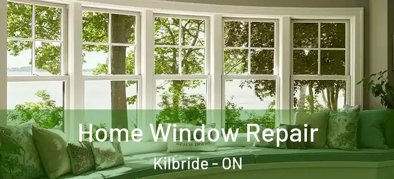 Home Window Repair Kilbride - ON