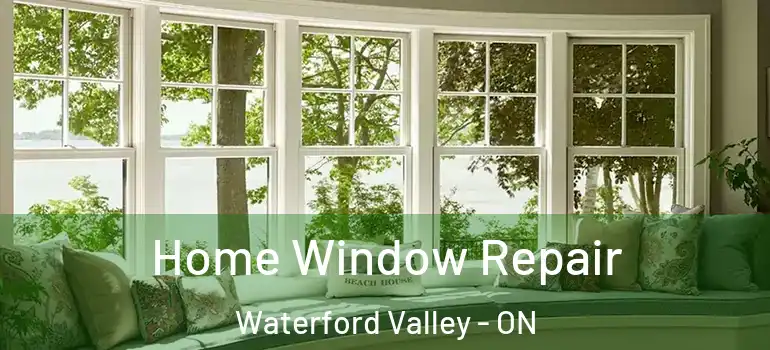 Home Window Repair Waterford Valley - ON