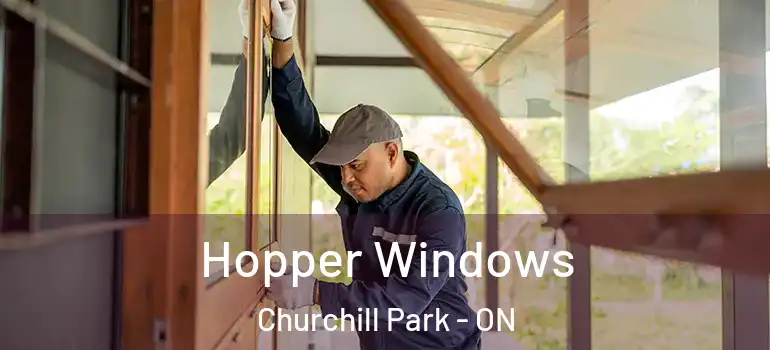 Hopper Windows Churchill Park - ON