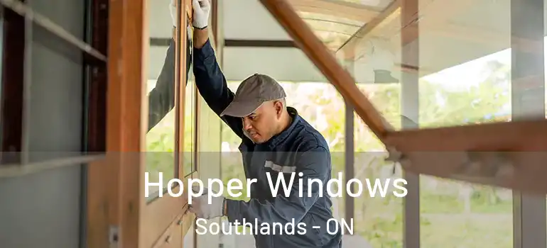 Hopper Windows Southlands - ON