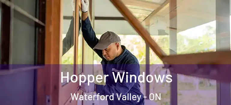 Hopper Windows Waterford Valley - ON