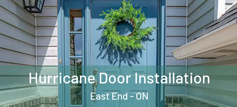 Hurricane Door Installation East End - ON