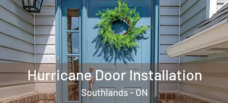 Hurricane Door Installation Southlands - ON