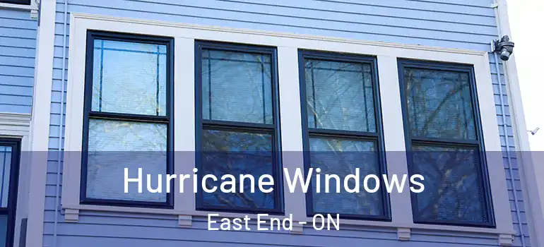 Hurricane Windows East End - ON