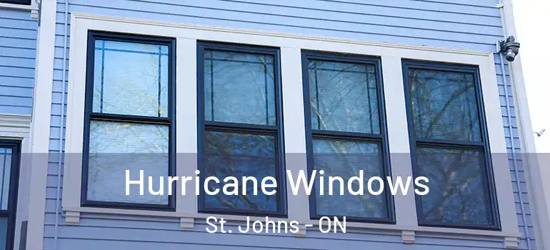 Hurricane Windows St. Johns - ON