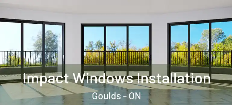 Impact Windows Installation Goulds - ON