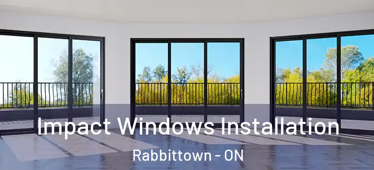 Impact Windows Installation Rabbittown - ON