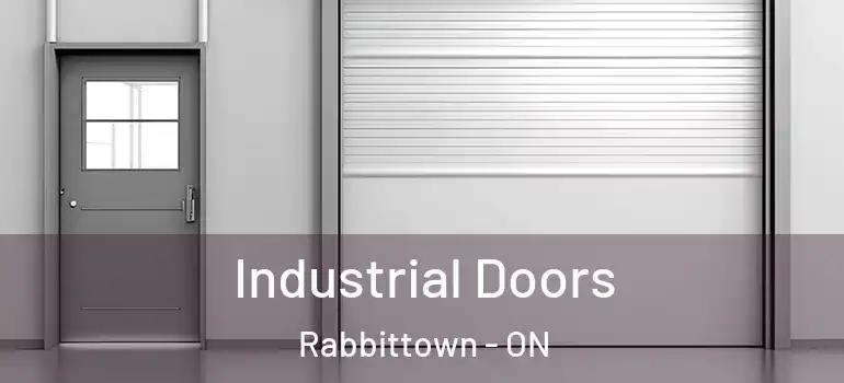 Industrial Doors Rabbittown - ON