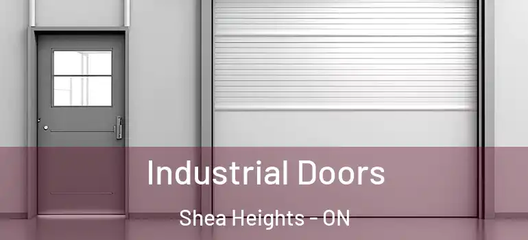 Industrial Doors Shea Heights - ON