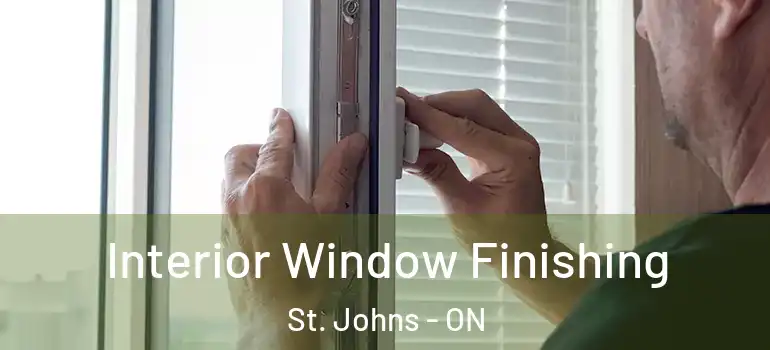  Interior Window Finishing St. Johns - ON