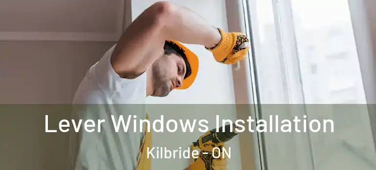Lever Windows Installation Kilbride - ON