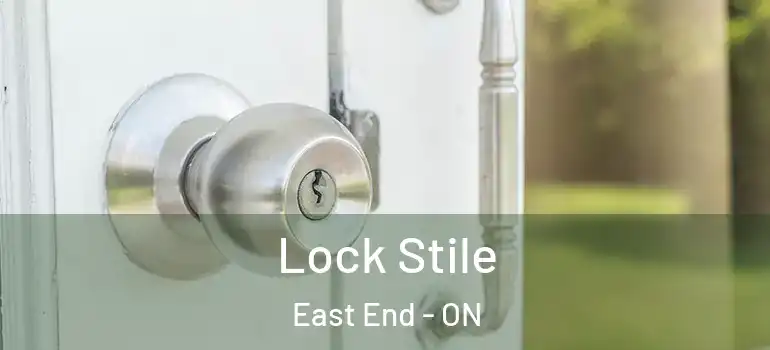 Lock Stile East End - ON