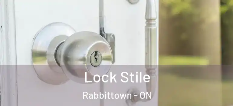 Lock Stile Rabbittown - ON