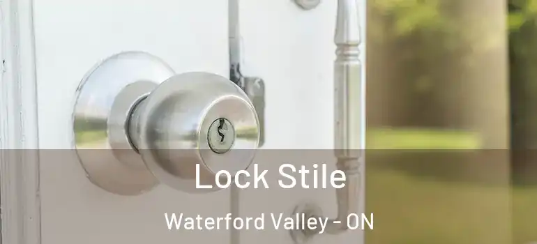 Lock Stile Waterford Valley - ON